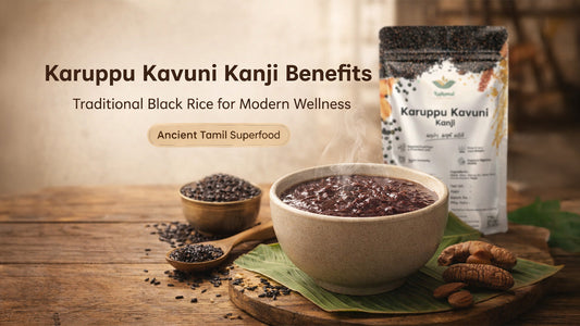 Karuppu Kavuni Kanji Benefits: The Traditional Black Rice Health Drink for Modern Wellness